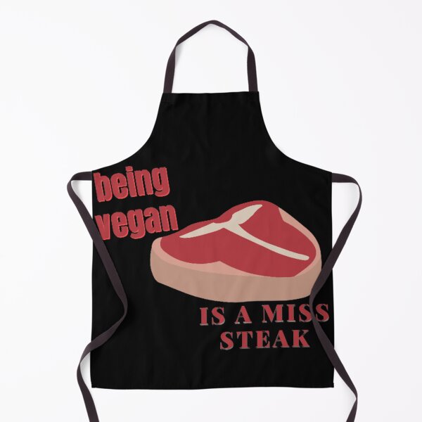 Item preview, being vegan is a miss steak apron designed and sold by dfxupt.