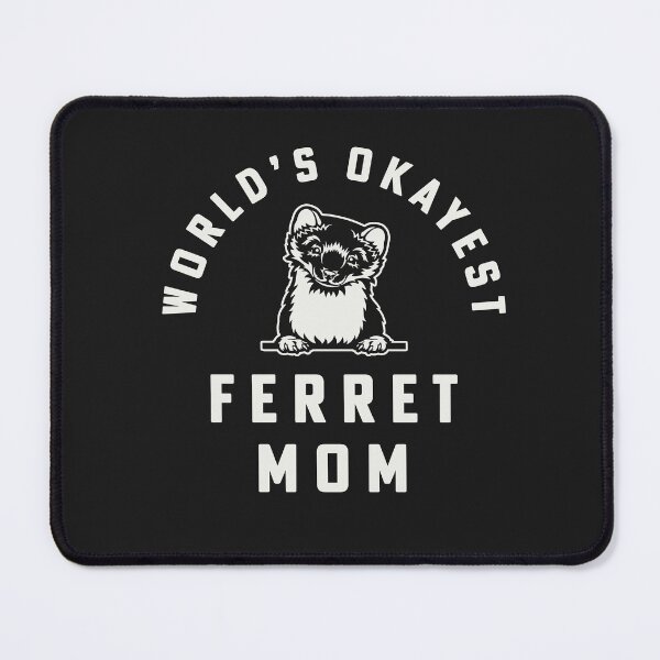 Item preview, World's Okayest Ferret Mom Funny Ferret Owner designed and sold by yelly123.