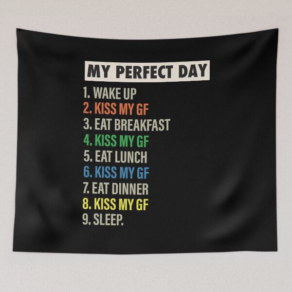 Item preview, My Perfect Day is when I Kiss my Girlfriend Funny Cool GF & Girlfriends Gift designed and sold by Mannoucha ⭐⭐⭐⭐⭐ ( 1,978 reviews ).