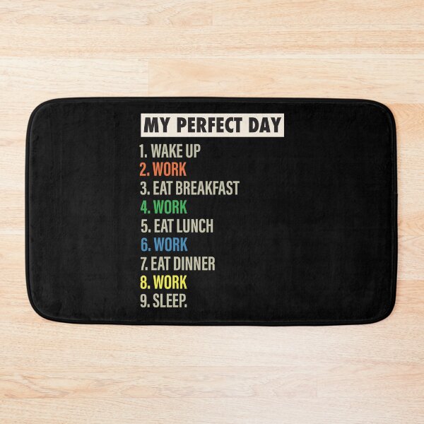 Item preview, My Perfect Day is when I Work Funny work & working Gift designed and sold by Mannoucha ⭐⭐⭐⭐⭐ ( 1,978 reviews ).