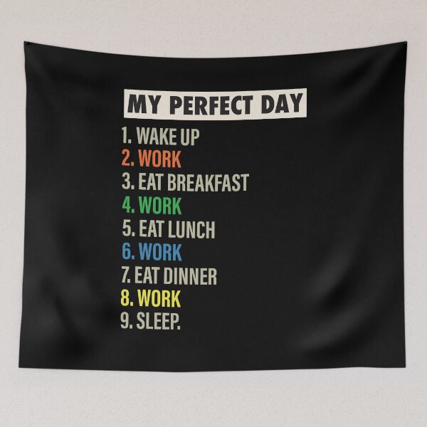 Item preview, My Perfect Day is when I Work Funny work & working Gift designed and sold by Mannoucha ⭐⭐⭐⭐⭐ ( 1,978 reviews ).