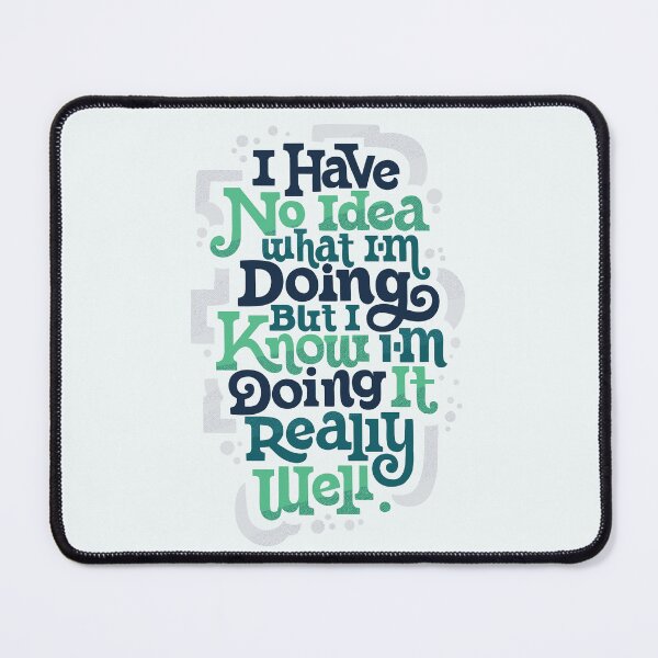 Item preview, No Idea What I'm Doing designed and sold by polliadesign.