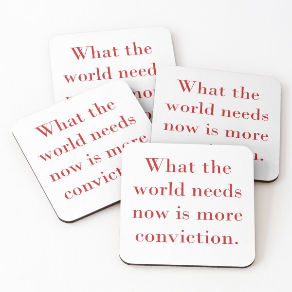 Item preview, What The World Needs Now Is More Conviction designed and sold by CrankyOldDude.