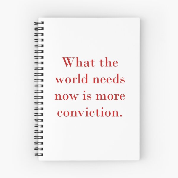 Item preview, What The World Needs Now Is More Conviction designed and sold by CrankyOldDude.