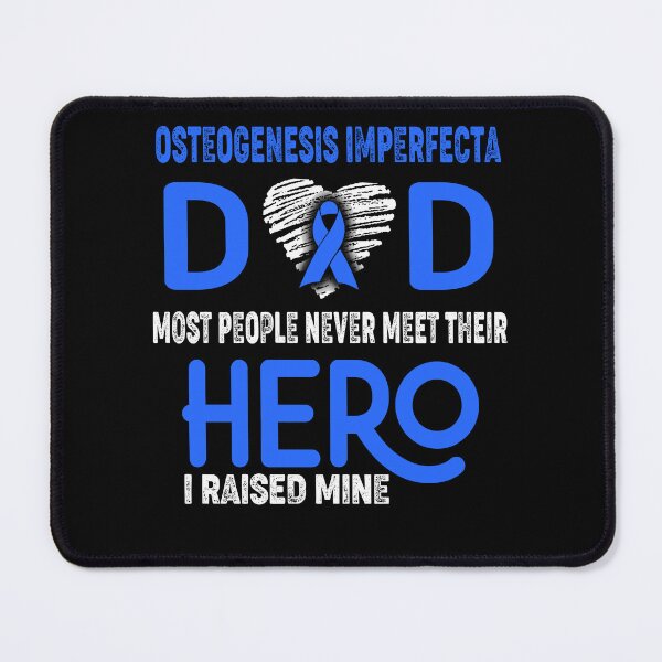 Item preview, Osteogenesis Imperfecta DAD Most People Never Meet Their HERO I Raised Mine designed and sold by Tifrop.