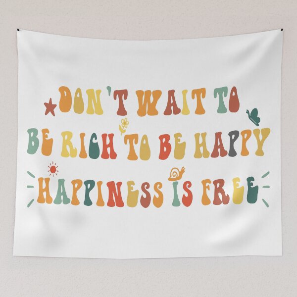Item preview, don't wait to be rich to be happy happiness is free designed and sold by saidox.