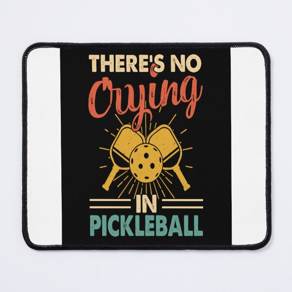 Item preview, There's no crying in pickleball designed and sold by mturns57.