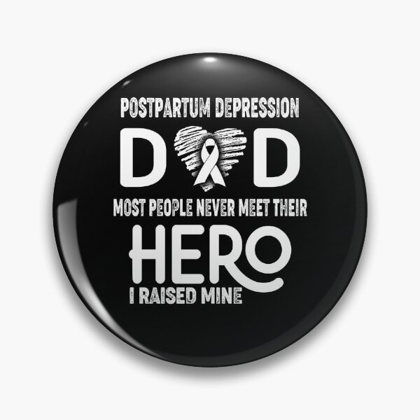 Item preview, Postpartum Depression DAD Most People Never Meet Their HERO I Raised Mine designed and sold by Tifrop.