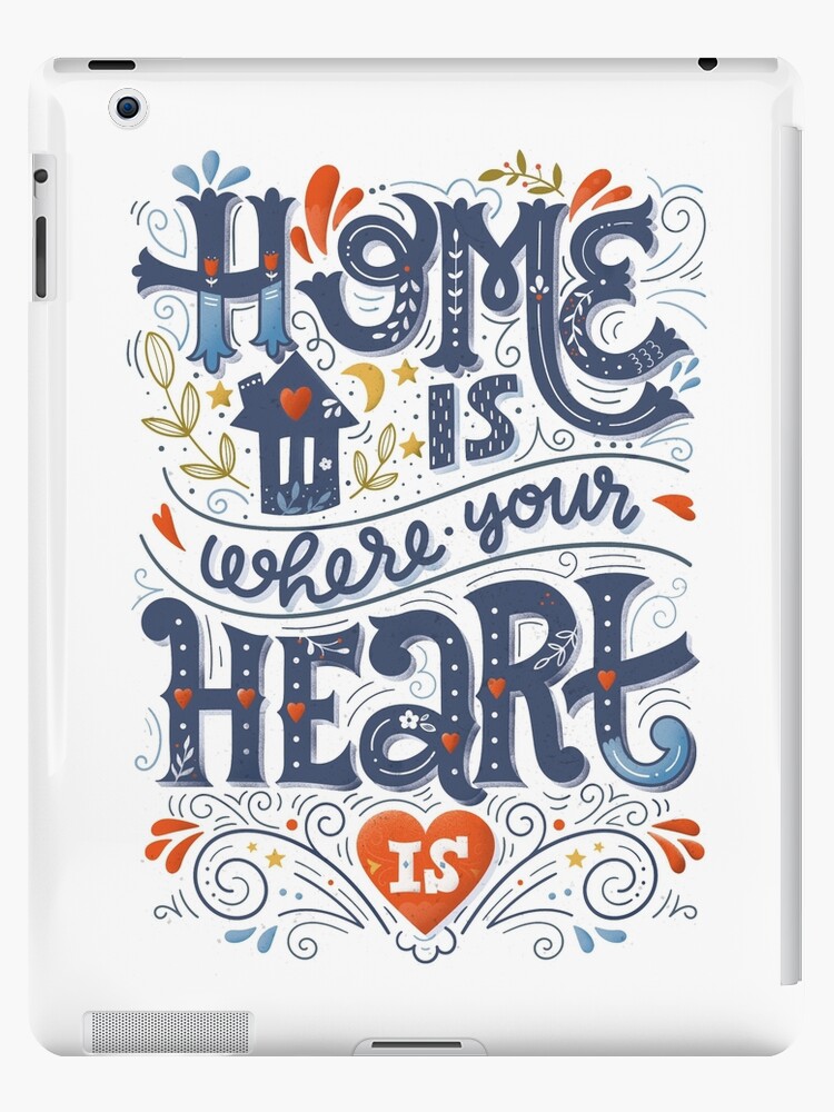 Home is Where the Heart is Cool Quote | iPad Case & Skin