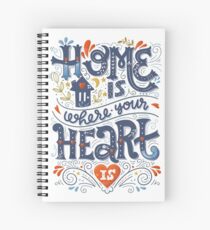 Home is where your heart is Spiral Notebook