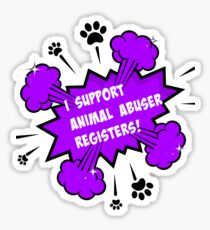 I support Animal Abuser Registers! Sticker