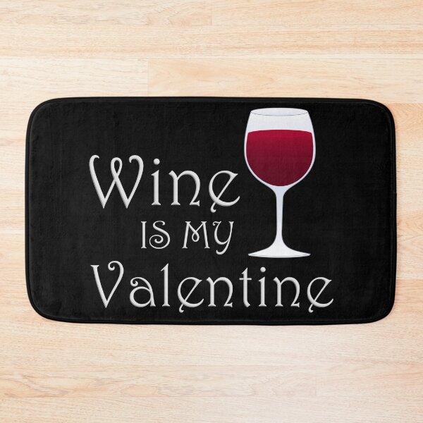 Item preview, Wine is my Valentine designed and sold by Scrumptious Designs.