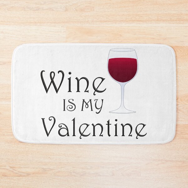 Item preview, Wine is my Valentine designed and sold by Scrumptious Designs.