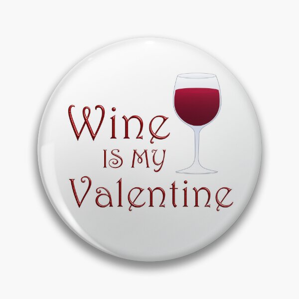 Item preview, Wine is my Valentine designed and sold by Scrumptious Designs.