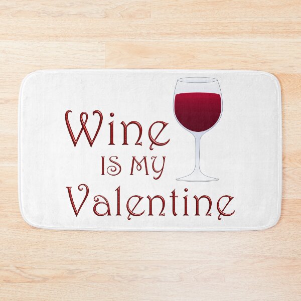 Item preview, Wine is my Valentine designed and sold by Scrumptious Designs.