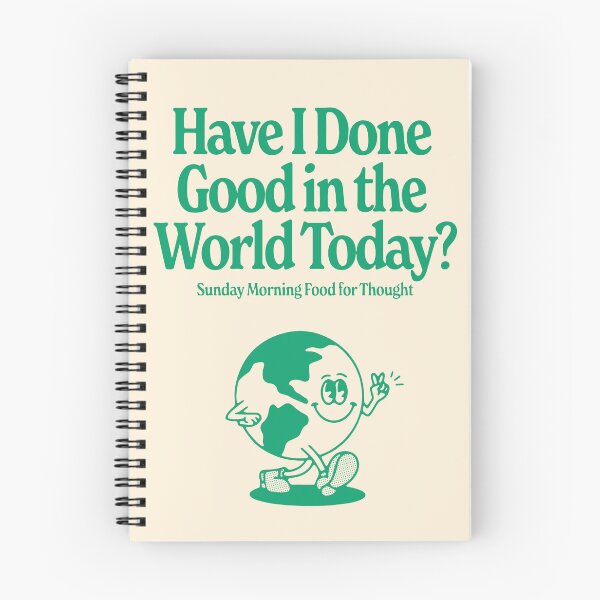 Item preview, Have I Done Good In The World Today? designed and sold by andienhuynh.