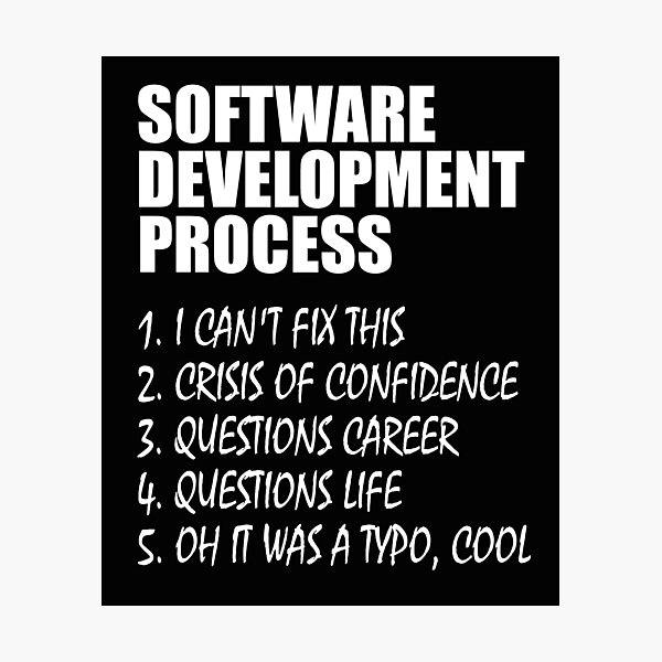 Artikel-Vorschau von Software Entwicklungsprozess Programmierer Witz, designt und verkauft von Vasil Dimitrov.