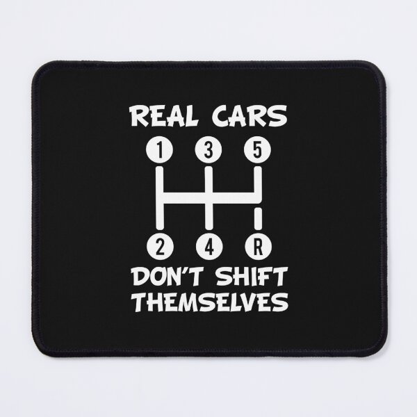 Item preview, Real Cars Don't Shift Themselves Mechanic Auto Racing Funny NL designed and sold by LauraGaby.