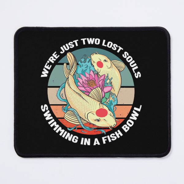 Item preview, We're Just Two Lost Souls Swimming In A Fishbowl  designed and sold by jie lin.
