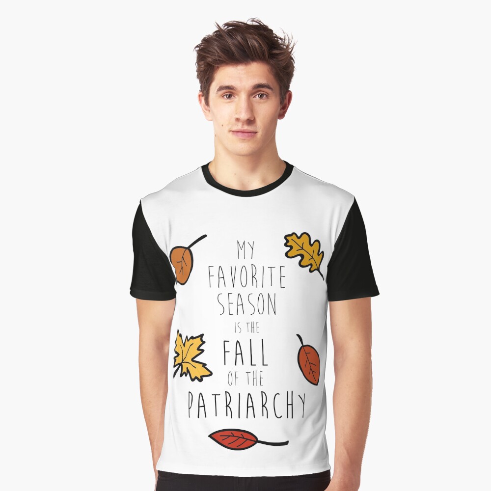 my favorite season is the fall of the patriarchy shirt