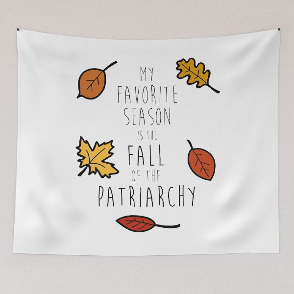 Item preview, My Favorite Season Is The Fall Of The Patriarchy designed and sold by urbnduck.