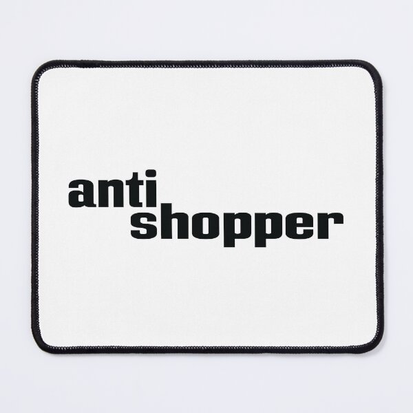 Item preview, Anti Shopper AntiShopper designed and sold by WordsGamersUse.