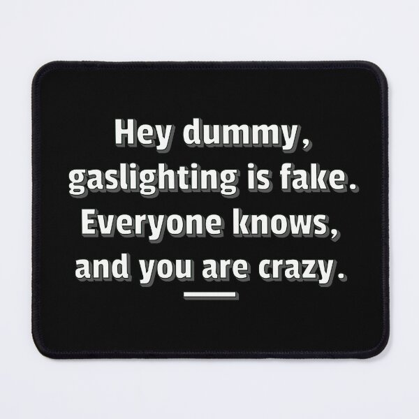 Item preview, Gaslighting Is Not Real Gaslighting Is Fake Ironic Design designed and sold by IronicBGear.