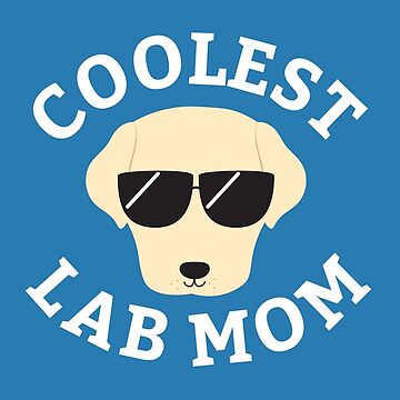 Artwork thumbnail, Coolest Lab Mom by cartoonbeing