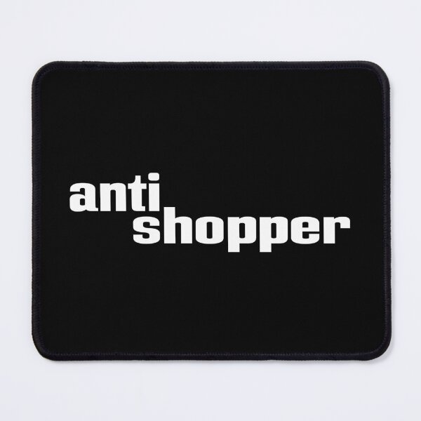 Item preview, Anti Shopper AntiShopper designed and sold by WordsGamersUse.