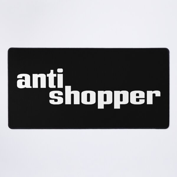 Item preview, Anti Shopper AntiShopper designed and sold by WordsGamersUse.
