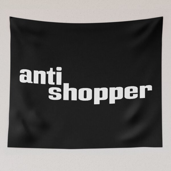 Item preview, Anti Shopper AntiShopper designed and sold by WordsGamersUse.
