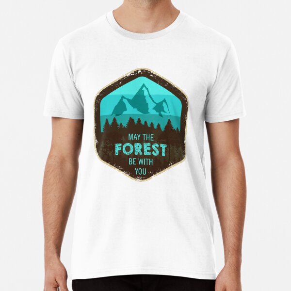 may the forest be with you t shirt