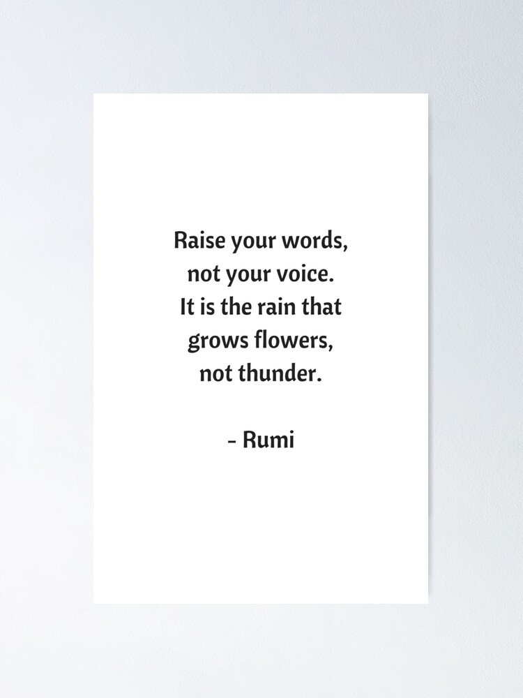 Rumi Inspirational Quotes Raise Your Words Not Your Voice Poster By Ideasforartists Redbubble