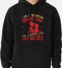 I Am A Mountain Biking Dad For Cyclist Lovers Pullover Hoodie