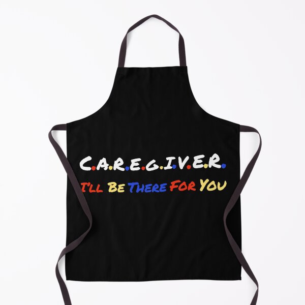 Item preview, Caregiver I’ll Be There For You designed and sold by BeansHotTees.