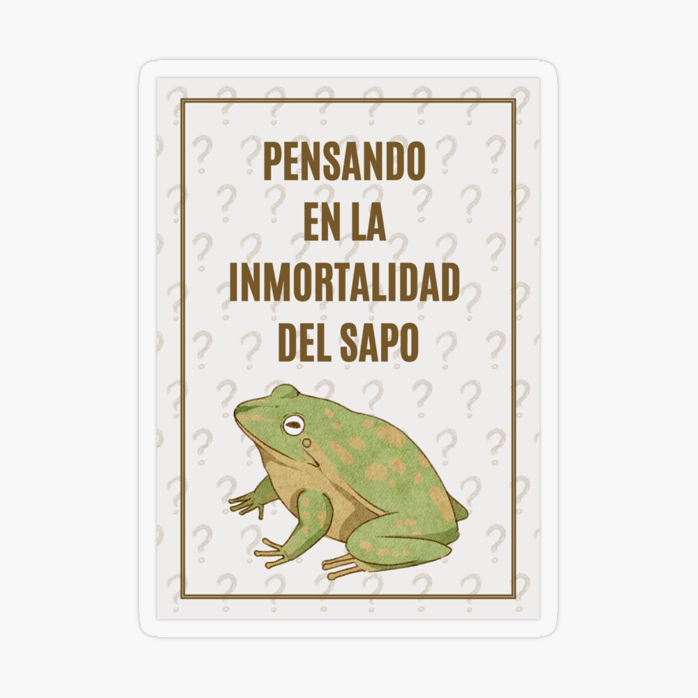 Pensando en la inmortalidad del sapo | Poster