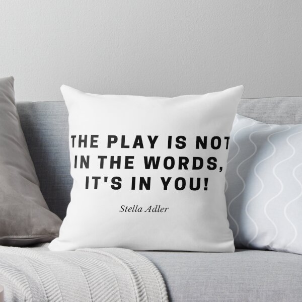 Item preview, "The play is not in the words, it's in you!" - Stella Adler designed and sold by TheatreMerch.