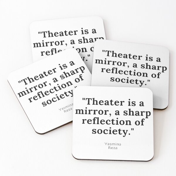 Item preview, "Theater is a mirror, a sharp reflection of society" - Yasmina Reza designed and sold by TheatreMerch.