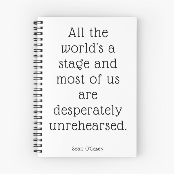 Item preview, "All the world's a stage and most of us are desperately unrehearsed" - Sean O'Casey designed and sold by TheatreMerch.