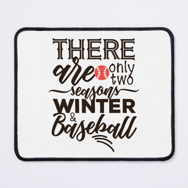 Item preview, Copy of There Are Only Two Seasons Winter And Baseball designed and sold by TJR-Production.