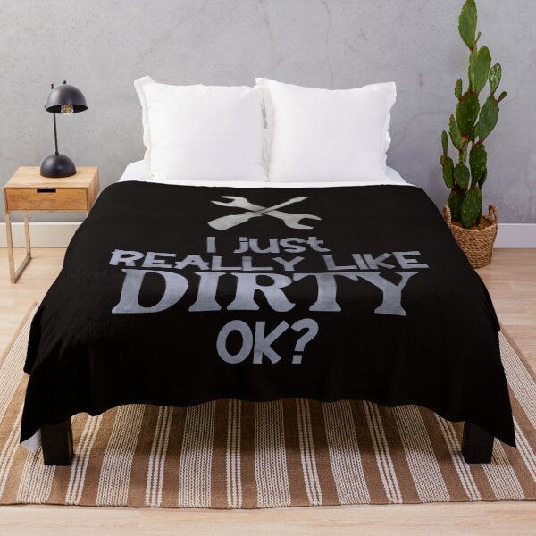 Item preview, I Just Really Like Dirty Ok? - Funny Mechanic Tools And Text designed and sold by leo121687.