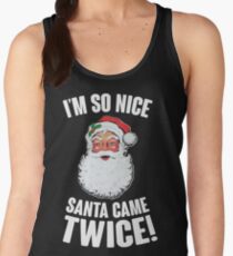 I'm So Nice Santa Came Twice! Women's Tank Top