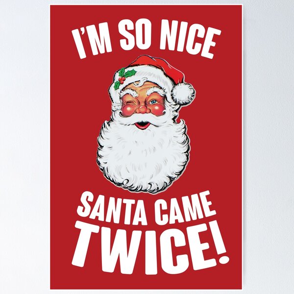Item preview, I'm So Nice Santa Came Twice! designed and sold by kjanedesigns.