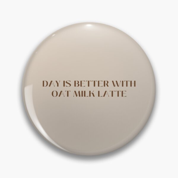 Item preview, Day is better with oat milk latte designed and sold by oatmilkismylove.