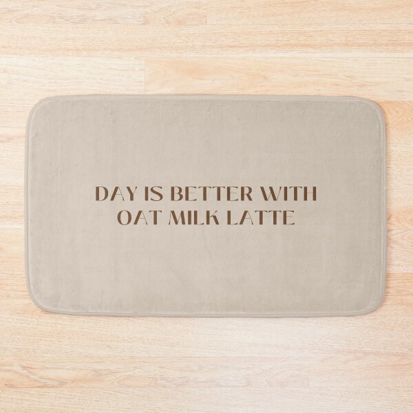 Item preview, Day is better with oat milk latte designed and sold by oatmilkismylove.