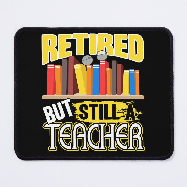 Item preview, Teacher - Retired But Still A Teacher designed and sold by UnknownArtistt.