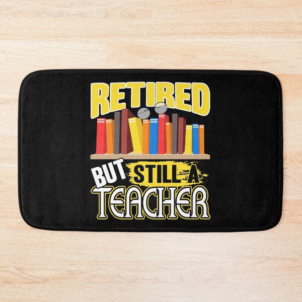 Item preview, Teacher - Retired But Still A Teacher designed and sold by UnknownArtistt.