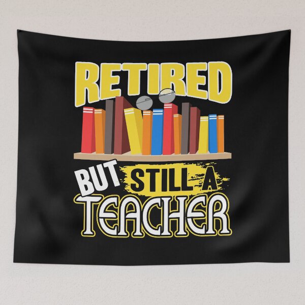 Item preview, Teacher - Retired But Still A Teacher designed and sold by UnknownArtistt.