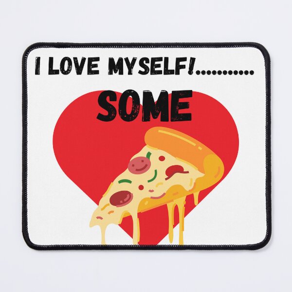 Item preview, I love Myself and also pizza designed and sold by JustInThreadz.