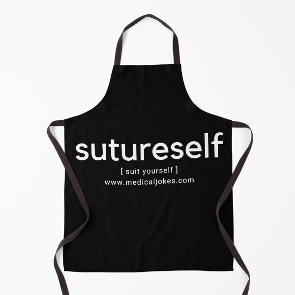 Item preview, Sutureself (Suit Yourself). Surgical medical doctor nurse surgeon joke. Text only design. White text designed and sold by JellyBeenzz.